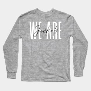 We Are Jackets Long Sleeve T-Shirt
